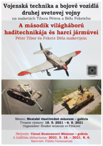 Vojenská technika a bojové vozidlá druhej svetovej vojny na maketách Tibora Pétera @ Hradné múzeum Fiľakovo